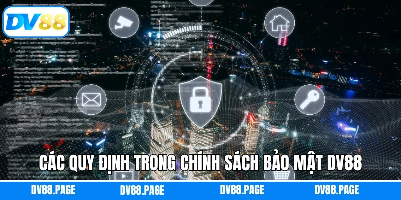 Các quy định trong chính sách bảo mật Dv88 chi tiết nhất