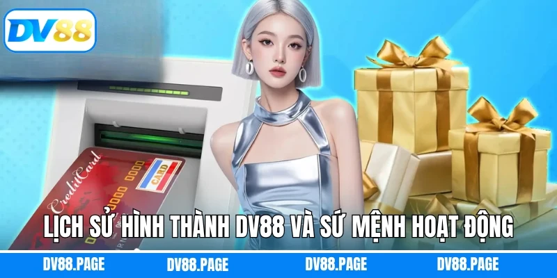 Lịch sử hình thành DV88 và sứ mệnh hoạt động