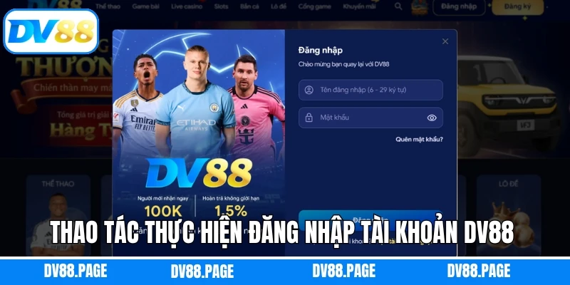 Thao tác thực hiện đăng nhập tài khoản DV88 nhanh chóng