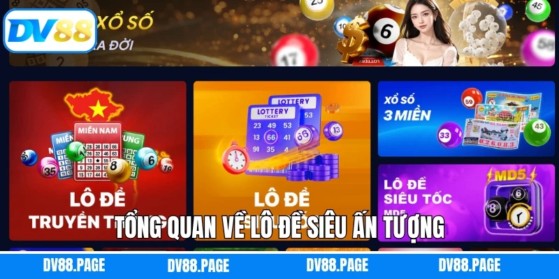 Tổng quan về lô đề siêu ấn tượng