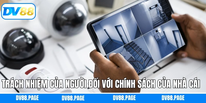 Trách nhiệm của người đối với chính sách của nhà cái 