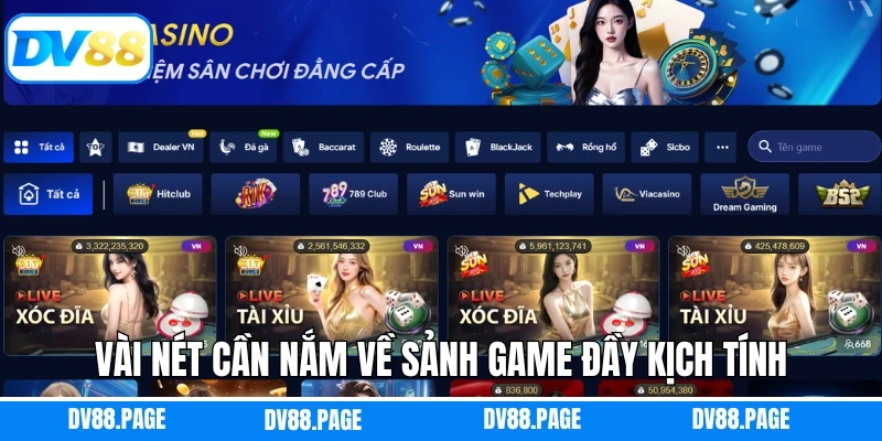 Vài nét cần nắm về sảnh game đầy kịch tính