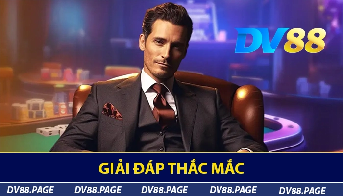 DV88 f8u85uu - Nhà Cái Cá Cược Thể Thao Uy Tín #1 Việt Nam 15 Giải đáp thắc mắc khi chơi tại DV88